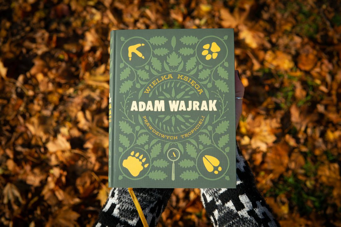 „Wielka Księga Prawdziwych Tropicieli” - Adam Wajrak / Wydawnictwo Agora