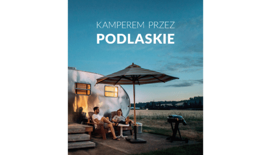 Kamperem przez Podlaskie